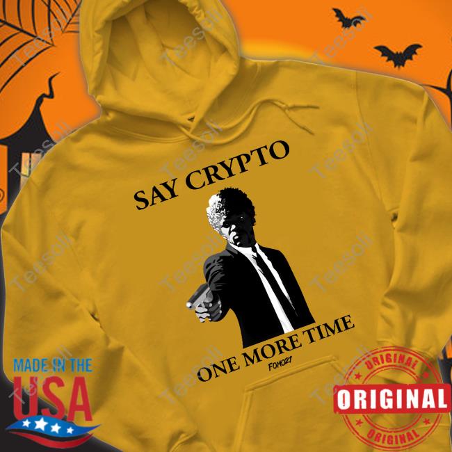 https://teesani.com/product/dpl-fomo21-say-crypto-one-more-time-hoodie/